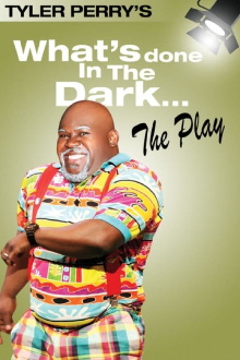 Tyler Perry's What's Done In The Dark - The Play Trailer