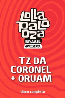 TZ da Coronel + Oruam: Lollapalooza Trailer