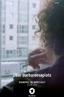 Über Barbarossaplatz Trailer