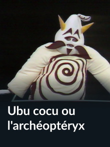 Ubu cocu ou l'archéoptéryx Trailer