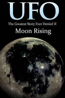 UFO: The Greatest Story Ever Denied II: Moon Rising Trailer