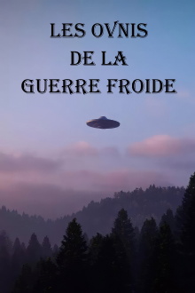 UFOs, Lies and the Cold War Trailer