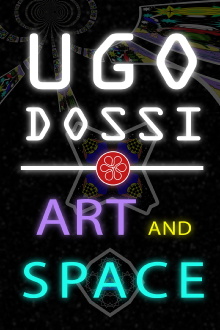 Ugo Dossi - Art and Space Trailer
