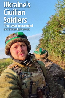 Ukraine's Civilian Soldiers: The War Recorded on Smartphones Trailer