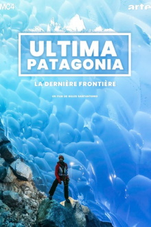 Ultima Patagonia : la dernière frontière Trailer