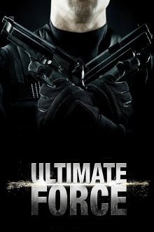 Ultimate Force Trailer