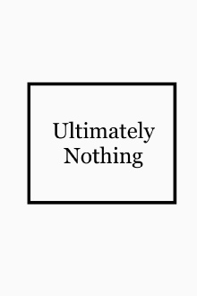 Ultimately Nothing Trailer