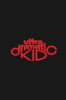 Ultra Dramatic Kid Trailer