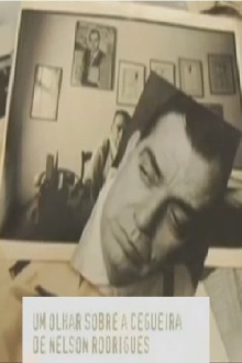 Um olhar sobre a cegueira de Nelson Rodrigues Trailer