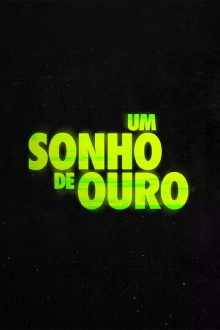 Um Sonho de Ouro Trailer