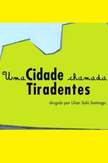 Uma Cidade Chamada Tiradentes Trailer