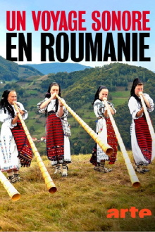 Un voyage sonore en Roumanie : A travers les temps et les mondes Trailer