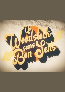 Un Woodstock Sans Bon Sens Trailer