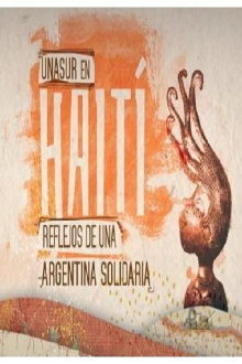 UNASUR en Haití, reflejos de una Argentina solidaria Trailer