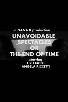 Unavoidable Spectacles or the End of Time Trailer