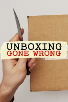 Unboxing Gone Wrong Trailer