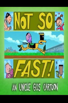 Uncle Gus: Not So Fast! Trailer