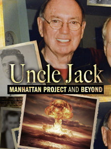 Uncle Jack: Manhattan Project and Beyond Trailer