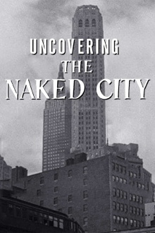 Uncovering The Naked City Trailer
