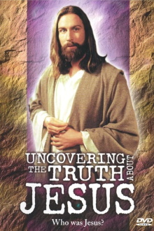 Uncovering the Truth About Jesus Trailer