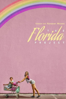 Under the Rainbow: Making The Florida Project Trailer