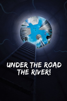 Under the Road, the River! Trailer