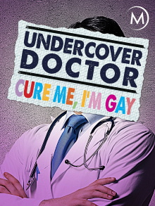 Undercover Doctor: Cure Me, I'm Gay Trailer