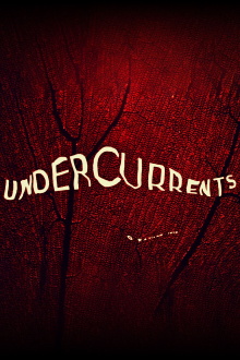 Undercurrents Trailer