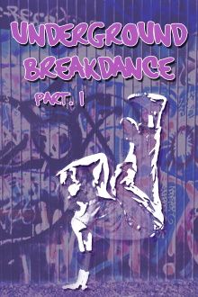 Underground Breakdance, Part 1 Trailer