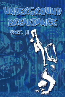 Underground Breakdance: Part 2 Trailer