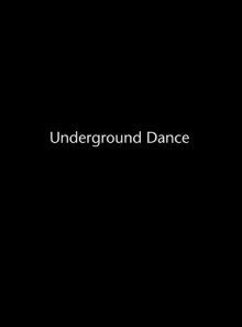 Underground Dance Trailer