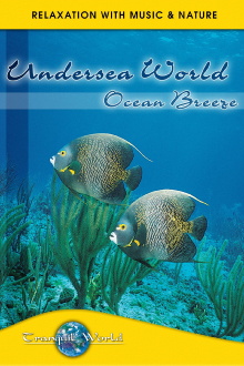 Undersea World - Ocean Breeze: Tranquil World - Relaxation with Music & Nature Trailer