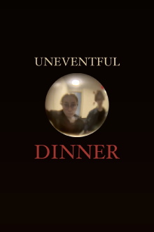 Uneventful Dinner Trailer