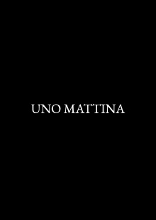 Uno mattina Trailer