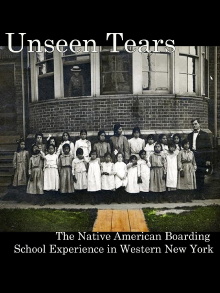 Unseen Tears: The Native American Boarding School Experience in Western New York Trailer