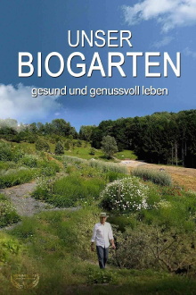 Unser  Biogarten - Gesund und genußvoll leben Trailer