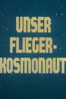 Unser Fliegerkosmonaut Trailer