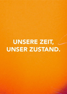 Unsere Zeit, Unser Zustand. Trailer
