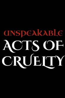Unspeakable Acts of Cruelty Trailer