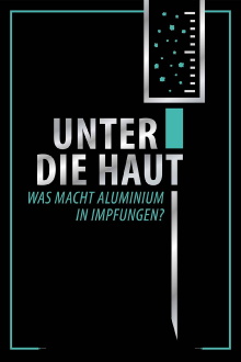 Unter Die Haut - Was macht Aluminium in Impfungen? Trailer