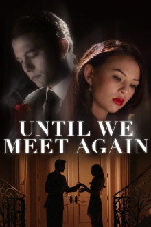 Until We Meet Again Trailer