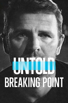 Untold: Breaking Point Trailer