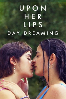 Upon Her Lips: Day Dreaming Trailer