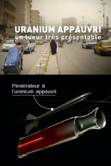 Uranium appauvri, un tueur très présentable Trailer