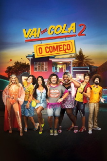 Vai que Cola 2: O Começo Trailer
