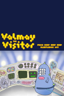 Valmay the Visitor from Beep Beep Beep Bleetlebox 967 Trailer