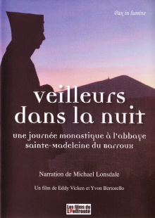 Veilleurs dans la nuit - Une journée monastique à l'Abbaye Sainte-Madeleine du Barroux Trailer