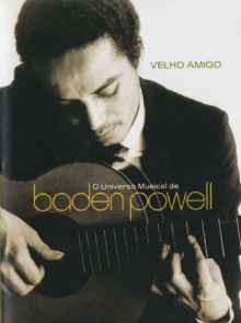Velho Amigo: O Universo Musical de Baden Powell Trailer