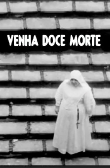 Venha, Doce Morte Trailer