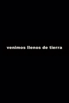 Venimos llenos de tierra Trailer